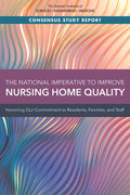 The National Imperative to Improve Nursing Home Quality: Honoring Our Commitment to Residents, Families, and Staff - Paperback