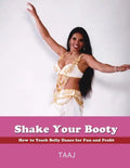 Shake Your Booty: How to Teach Belly Dance for Fun and Profit - Paperback