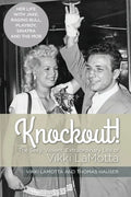 Knockout! The Sexy, Violent and Extraordinary Life of Vikki LaMotta - Paperback