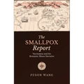 The Smallpox Report: Vaccination and the Romantic Illness Narrative - Hardcover