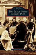 Black Hills Passion Play - Hardcover