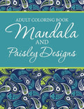 Adult Coloring Book - Mandala & Paisley Designs - Paperback