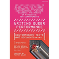 Writing Queer Performance: Contemporary Texts and Documents - Hardcover