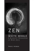 Zen and the White Whale: A Buddhist Rendering of Moby-Dick - Paperback