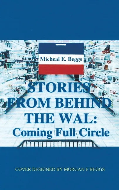 Stories from Behind the Wal: Coming Full Circle - Paperback