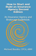 How to Start and Build an Insurance Agency. Edition 2: An Insurance Agency and Brokerage Guidebook. - Paperback
