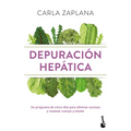 Depuración Hepática: Un Programa de Cinco Días Para Eliminar Excesos Y Resetear Cuerpo Y Mente / Liver Cleanse - Paperback
