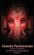 Ganesha Pancharatnam: A hymn on Ganesha by Shankara Bhagavadpada - Paperback