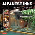 Japanese Inns and Hot Springs: A Guide to Japan's Best Ryokan & Onsen - Paperback