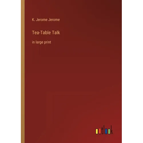 Tea-Table Talk: in large print - Paperback