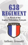 638 Regiment: A Novel of the Legion Volontaires Francais - Paperback