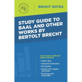 Study Guide to Baal and Other Works by Bertolt Brecht - Paperback