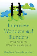 Interview Wonders and Blunders: What Not to Do If You Want to Get Hired - Paperback