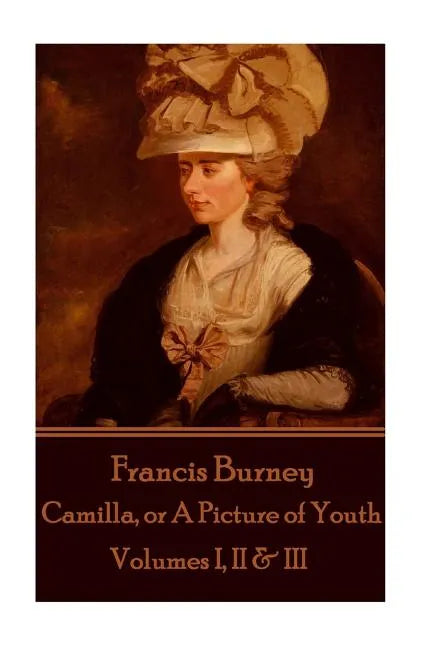 Frances Burney - Camilla, or A Picture of Youth: Volumes I, II & III - Paperback
