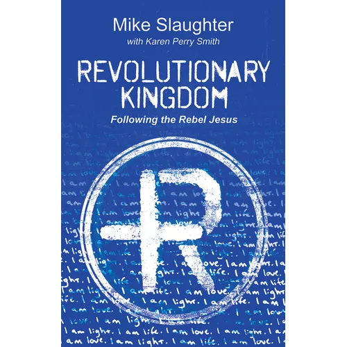 Revolutionary Kingdom: Following the Rebel Jesus - Paperback