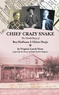 Chief Crazy Snake The Untold Story of Roy Hoffman & Chitto Harjo - Paperback
