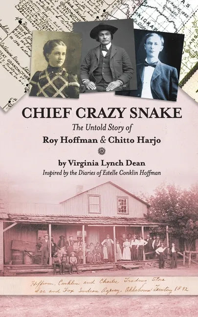 Chief Crazy Snake The Untold Story of Roy Hoffman & Chitto Harjo - Paperback