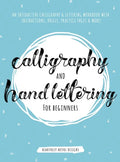 Calligraphy and Hand Lettering for Beginners: An Interactive Calligraphy & Lettering Workbook With Guides, Instructions, Drills, Practice Pages & More - Hardcover