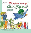 The Adventures of Pauli Broccoli - Hardcover