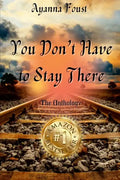 Ayanna Foust - You Don't Have to Stay There - Paperback