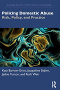 Policing Domestic Abuse: Risk, Policy, and Practice - Paperback