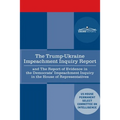 The Trump - Ukraine Impeachment Inquiry Report and the Report of Evidence in the Democrats' Impeachment Inquiry in the House of Representatives: Repor - Paperback