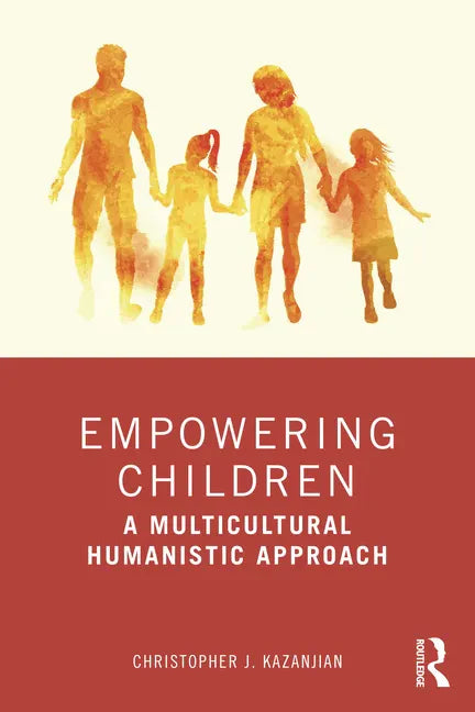 Empowering Children: A Multicultural Humanistic Approach - Paperback