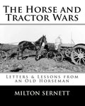 The Horse and Tractor Wars: Letters & Lessons from an Old Horseman - Paperback