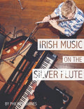 Irish Music on the Silver Flute - Paperback