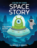 Color My Own Space Story: An Immersive, Customizable Coloring Book for Kids (That Rhymes!) - Paperback