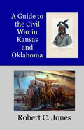 A Guide to the Civil War in Kansas and Oklahoma - Paperback