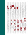 The Avant Garde Doesn't Die and Never Surrenders - Paperback