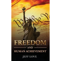 Freedom and Human Achievement - Hardcover