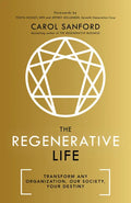 The Regenerative Life: Transform Any Organization, Our Society, and Your Destiny - Hardcover