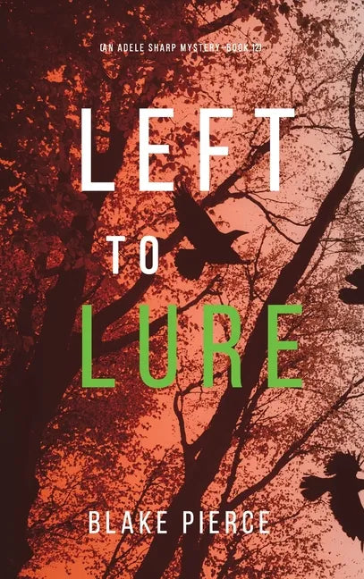 Left to Lure (An Adele Sharp Mystery-Book Twelve) - Hardcover