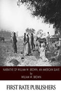 Narrative of William W. Brown, an American Slave - Paperback