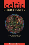 Celtic Christianity: A Sacred Tradition, a Vision of Hope - Paperback