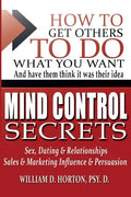 Secret Mind Control: How To Get others To Do What You Want - Paperback