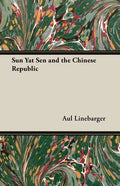 Sun Yat Sen and the Chinese Republic - Paperback