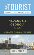 Greater Than a Tourist- Savannah Georgia USA: 50 Travel Tips from a Local - Paperback