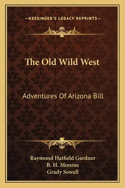 The Old Wild West: Adventures of Arizona Bill - Paperback