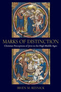Marks of Distinction: Christian Perceptions of Jews in the High Middle Ages - Paperback