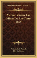 Memoria Sobre Las Minas De Rio-Tinto (1856) - Hardcover