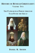 History of Russian Christianity, Volume Two, The Patriarchal Period through Tsar Peter the Great - Paperback