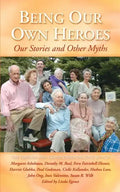 Being Our Own Heroes - Paperback