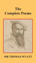 The Complete Poems of Thomas Wyatt - Hardcover