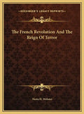 The French Revolution And The Reign Of Terror - Hardcover