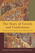 Story of Creeds and Confessions - Hardcover
