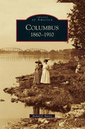 Columbus: 1860-1910 - Hardcover