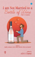 I am Not Married to a Bottle of Wine - Paperback